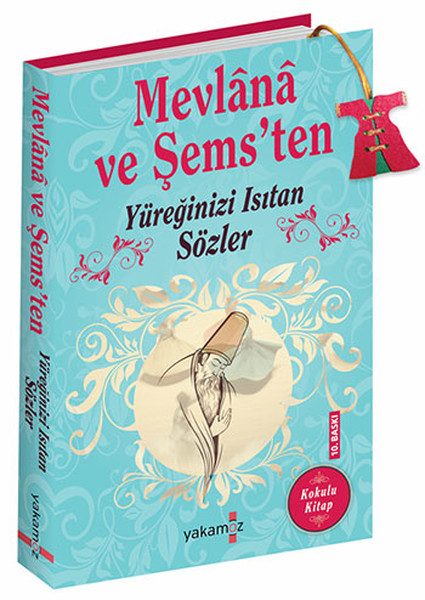 Mevlana ve Şemsten  Yüreğinizi Isıtan Sözler