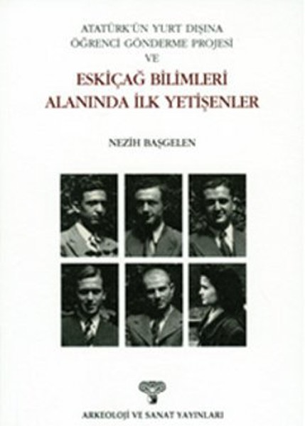 Atatürkün Yurt Dışına Öğrenci Gönderme Projesi ve Eskiçağ Bilimleri Alanında İlk Yetişenler