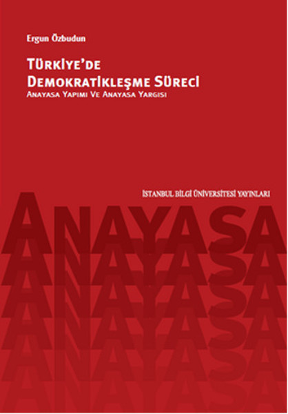 Türkiyede Demokratikleşme Süreci  Anayasa Yapımı ve Anayasa Yargısı