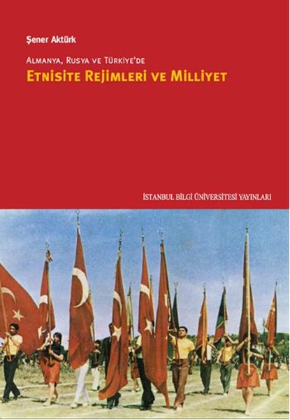 Almanya Rusya ve Türkiyede Etnisite Rejimleri ve Milliyet