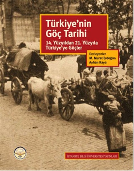 Türkiyenin Göç Tarihi  14 Yüzyıldan 21 Yüzyıla Türkiyeye Göçler