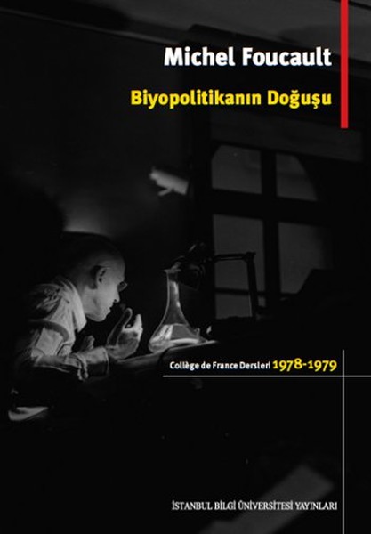 Biyopolitikanın Doğuşu College De France Dersleri 19781979