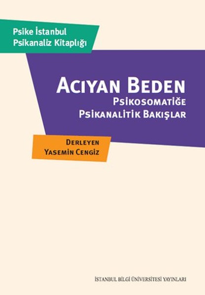 Acıyan Beden  Psikosomatiğe Psikanalitik Bakışlar