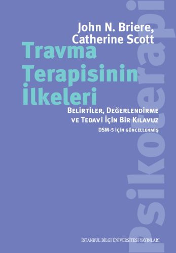 Travma Terapisinin İlkeleri Belirtiler Değerlendirme ve Tedavi İçin Bir Kılavuz