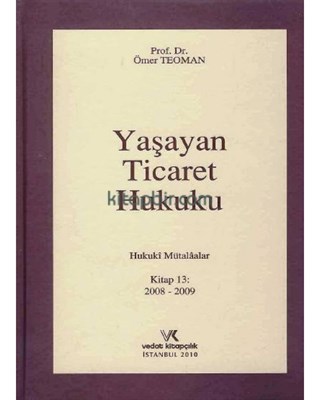 Yaşayan Ticaret Hukuku  Hukuki Mütalaalar Kitap 13 20082009 Ciltli