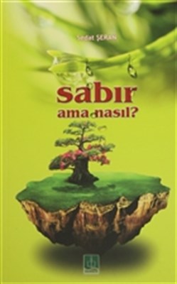 Sabır Ama Nasıl