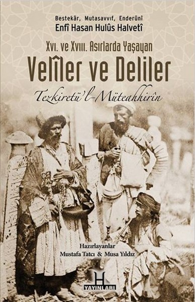 XVI Ve XVIII Asırlarda Yaşayan Veliler ve Deliler  Tezkiretül Müteahhirin