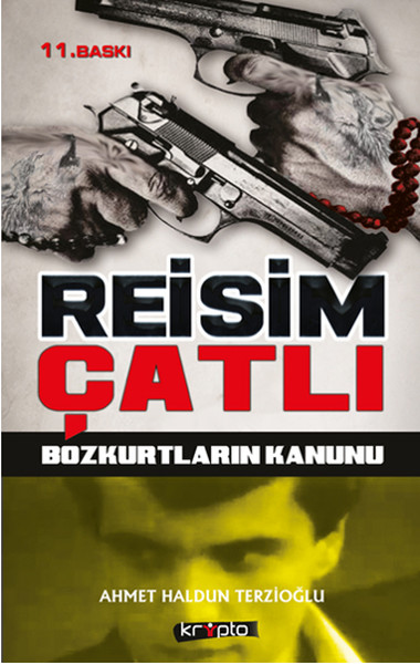 Reisim Çatlı  Bozkurtların Kanunu