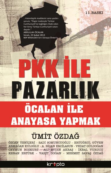 PKK ile Pazarlık  Öcalan ile Anayasa Yapmak