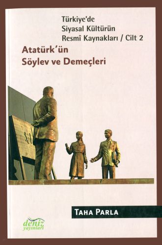 Türkiyede Siyasal Kültürün Resmi Kaynakları Cilt 2  Atatürkün Söylev ve Demeçleri