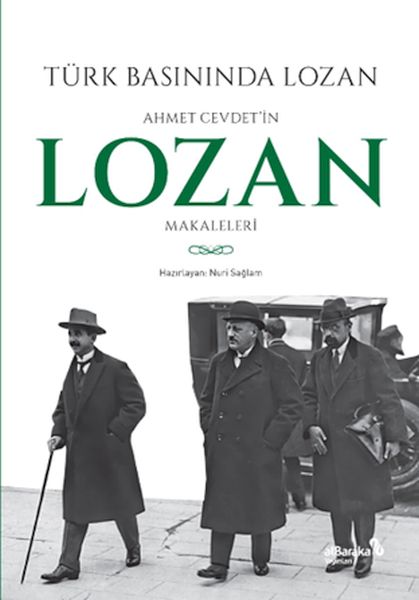 Türk Basınında Lozan Ahmet Cevdetin Lozan Makaleleri