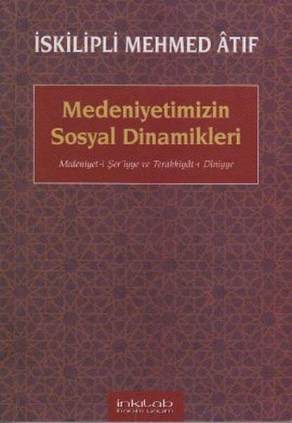 Medeniyetimizin Sosyal Dinamikleri  Medeniyeti Şeriyye ve Terakkiyatı Diniyye