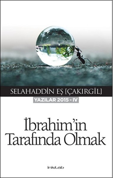 İbrahim’in Tarafında Olmak  Yazılar 2015IV