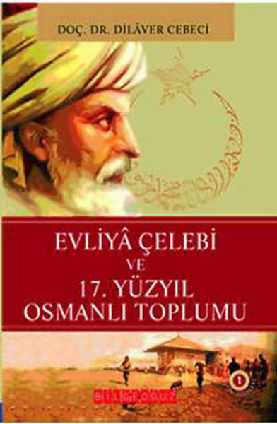 Evliya Çelebi ve 17 Yüzyıl Osmanlı Toplumu