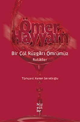 Bir Çöl Rüzgarı Ömrümüz  Rubailer