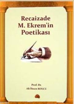 Recaizade M Ekremin Poetikası