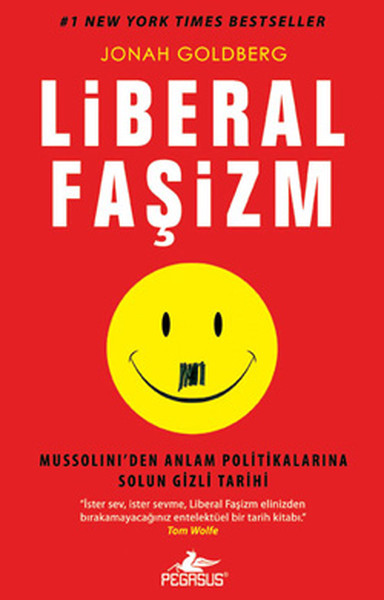 Liberal Faşizm  Mussoliniden Anlam Politikalarına Solun Gizli Tarihi