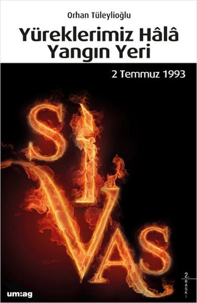 Yüreklerimiz Hala Yangın Yeri Sivas 2 Temmuz 1993