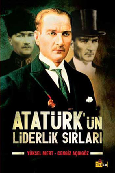 Atatürkün Liderlik Sırları