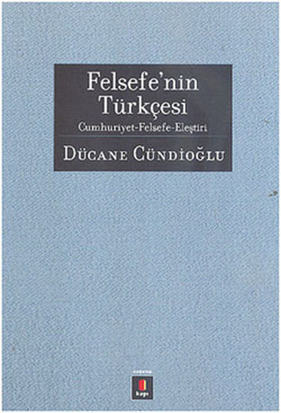 Felsefenin Türkçesi  CumhuriyetFelsefeEleştiri