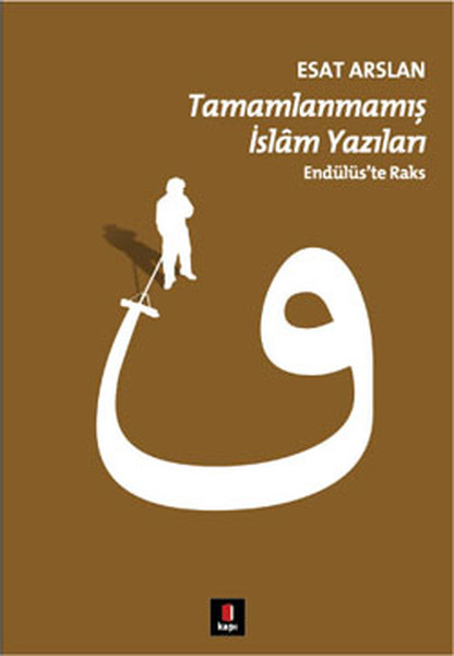 Tamamlanmamış İslam Yazıları  Endülüste Raks