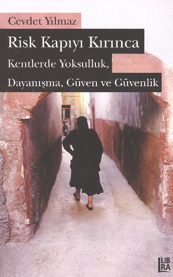 Risk Kapıyı Kırınca  Kentlerde Yoksulluk Dayanışma Güven ve Güvenlik