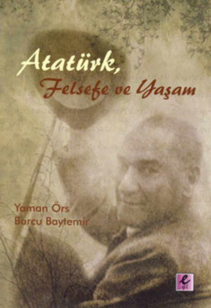 Atatürk Felsefe ve Yaşam