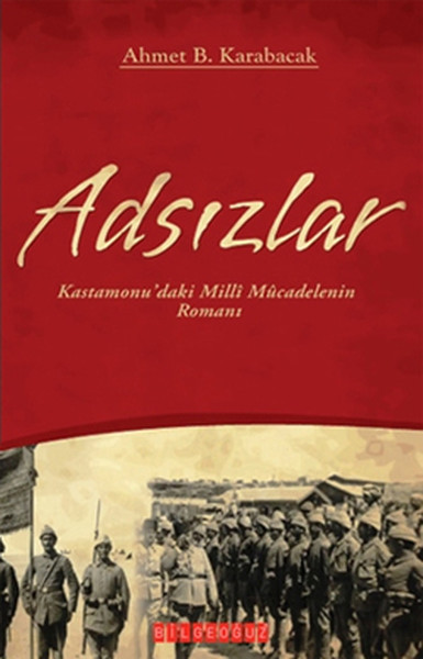 Adsızlar  Kastamonudaki Milli Mücadelenin Romanı