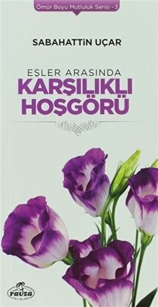 Eşler Arasında Karşılıklı Hoşgörü  Ömür Boyu Mutluluk Serisi 3