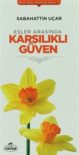 Eşler Arasında Karşılıklı Güven  Ömür Boyu Mutluluk Serisi 5