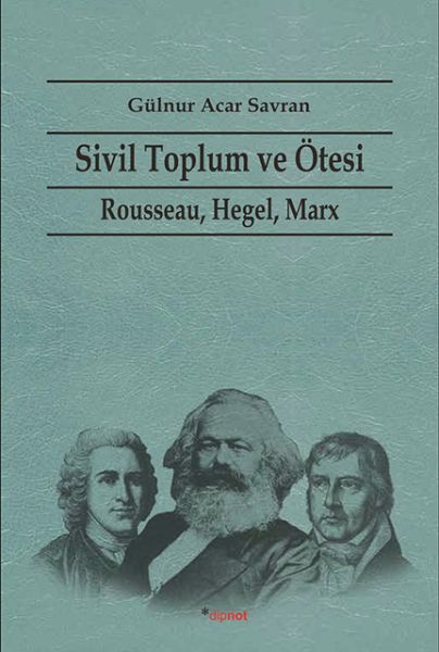 Sivil Toplum ve Ötesi  Rousseau Hegel Marx