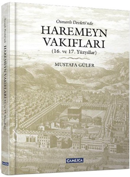 Osmanlı Devletinde Haremeyn Vakıfları 16 ve 17 yüzyıl