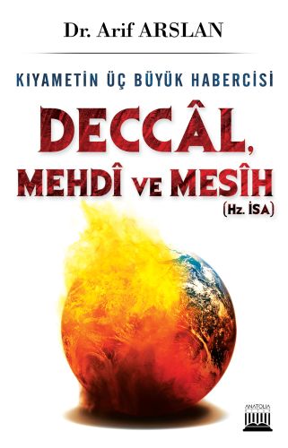 Kıyametin Üç Büyük Habercisi Deccal Mehdi ve Mesih