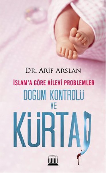 İslama Göre Ailevi Problemler Doğum Kontrolü ve Kürtaj