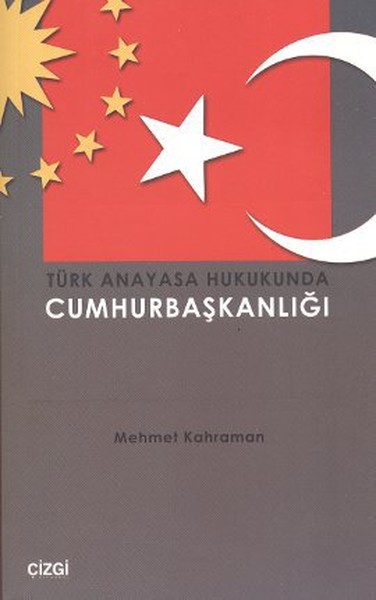 Türk Anayasa Hukukunda Cumhurbaşkanlığı