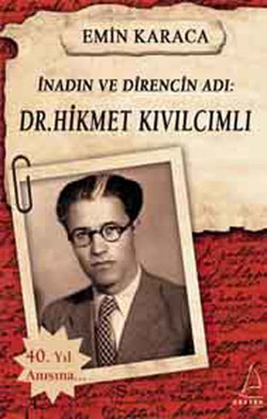 İnadın ve Direncin Adı  Dr Hikmet Kıvılcımlı