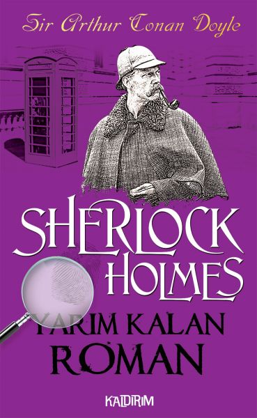 Sherlock Holmes  Yarım Kalan Roman