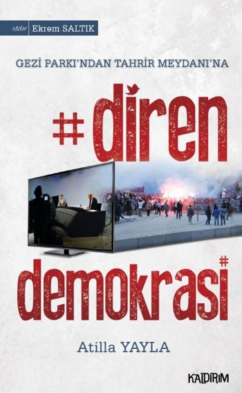 Diren Demokrasi  Gezi Parkından Tahrir Meydanına