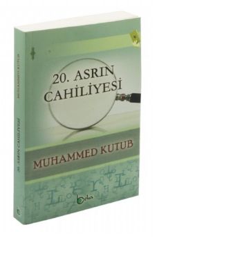 20 Asrın Cahiliyesi