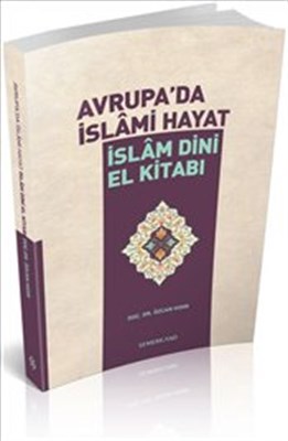 Avrupada İslami Hayat  İslam Dini El Kitabı