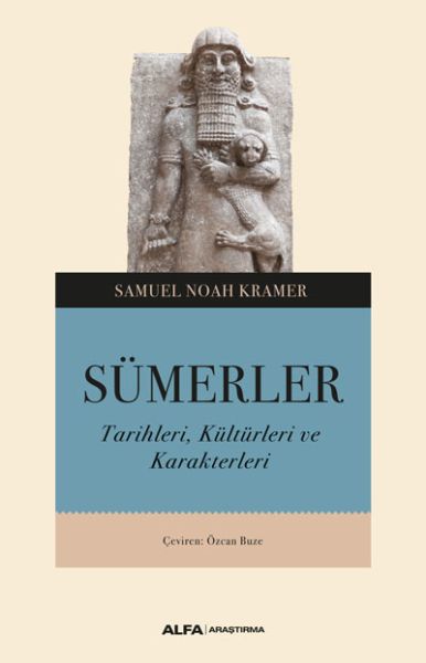 Sümerler Tarihleri Kültürleri ve Karakterleri