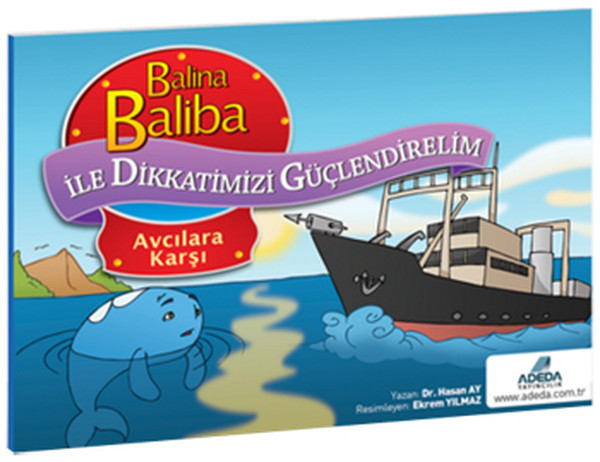 Balina Baliba ile Dikkatlerimizi Güçlendirelim Avcılara Karşı