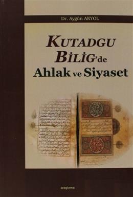 Kutadgu Biligde Ahlak ve Siyaset