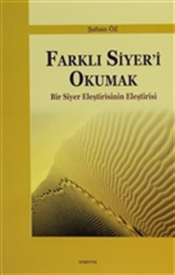 Farklı Siyeri Okumak  Bir Siyer Eleştirisinin Eleştirisi