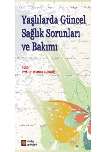 Yaşlılarda Güncel Sağlık Sorunları ve Bakımı