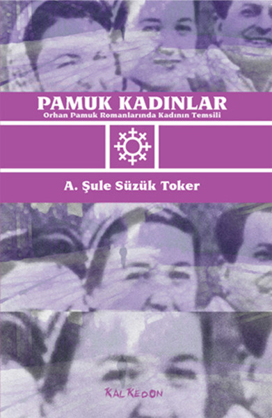 Pamuk Kadınlar  Orhan Pamuk Romanlarında Kadının Temsili