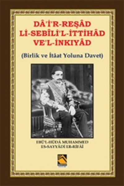 DairReşad LiSebililİttihad Velİnkıyad Birlik ve İtâat Yoluna Davet