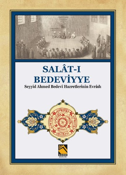 Salatı Bedeviyye  Seyyid Ahmed Bedevi Hazretlerinin Evradı