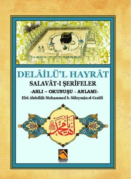 Delailül Hayrat  Salavatı Şerifeler Aslı  Okunuşu  Anlamı