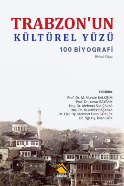 Trabzonun Kültürel Yüzü  100 Biyografi